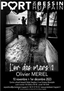 Exposition Olivier Meriel à Port en Bessin